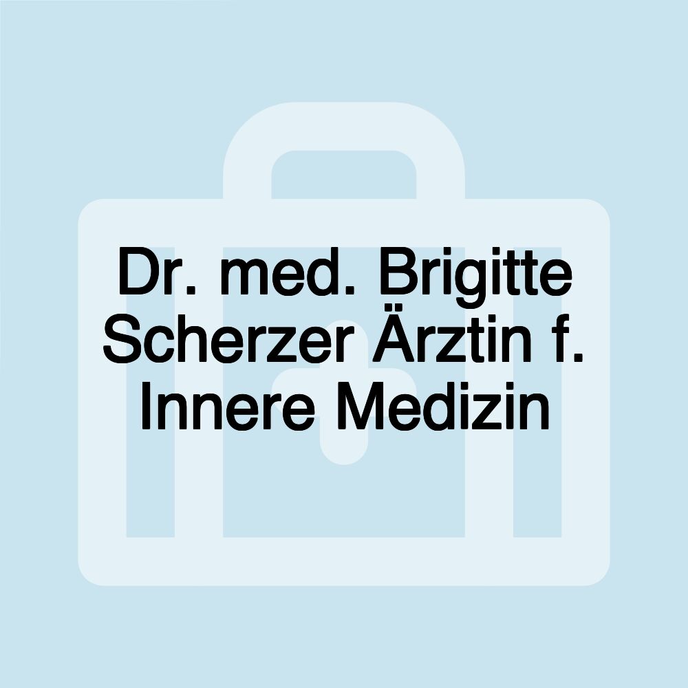 Dr. med. Brigitte Scherzer Ärztin f. Innere Medizin