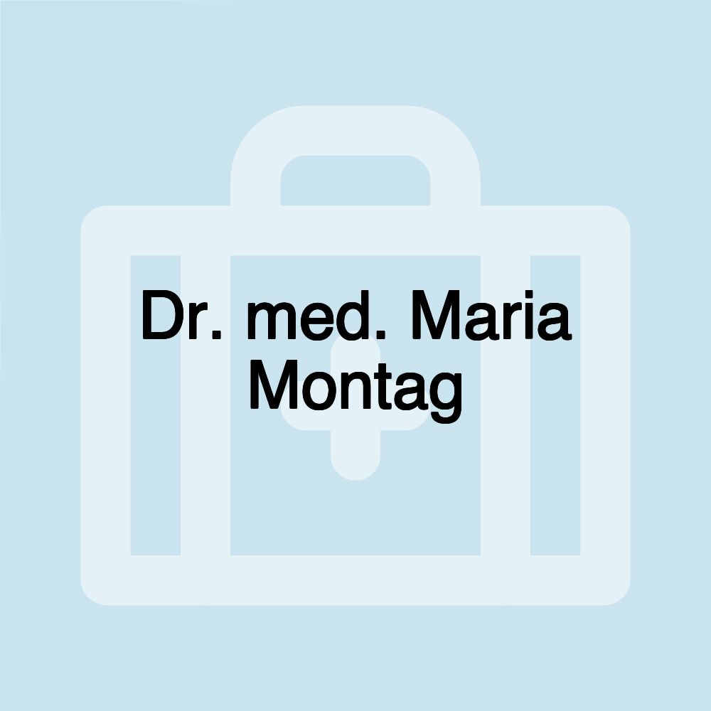 Dr. med. Maria Montag