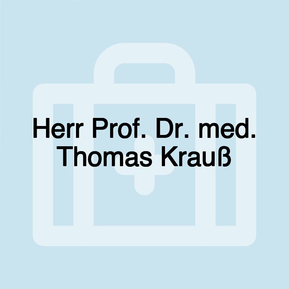 Herr Prof. Dr. med. Thomas Krauß