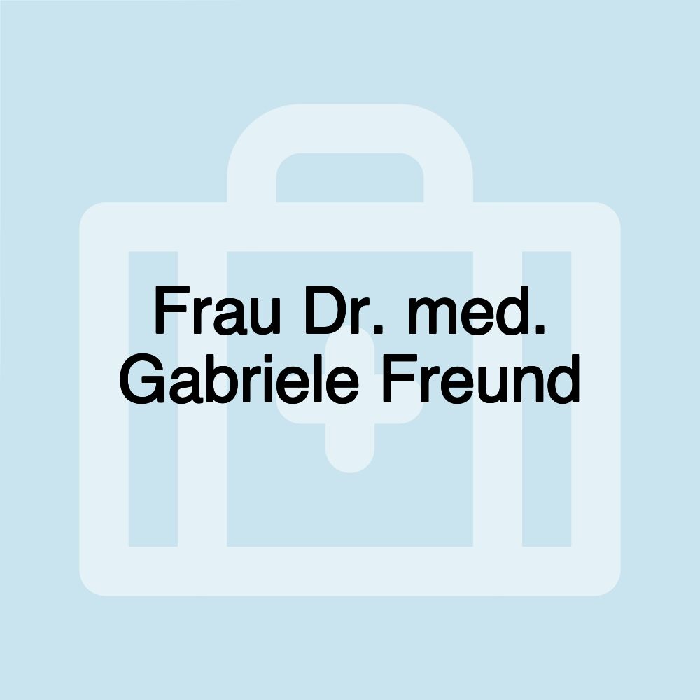 Frau Dr. med. Gabriele Freund