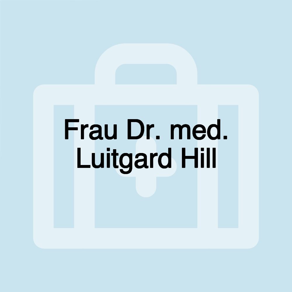 Frau Dr. med. Luitgard Hill