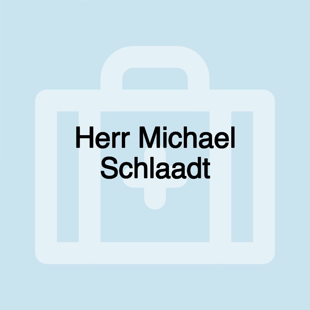 Herr Michael Schlaadt