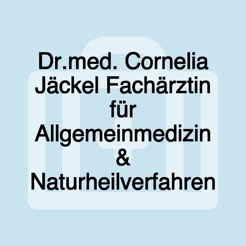 Dr.med. Cornelia Jäckel Fachärztin für Allgemeinmedizin & Naturheilverfahren