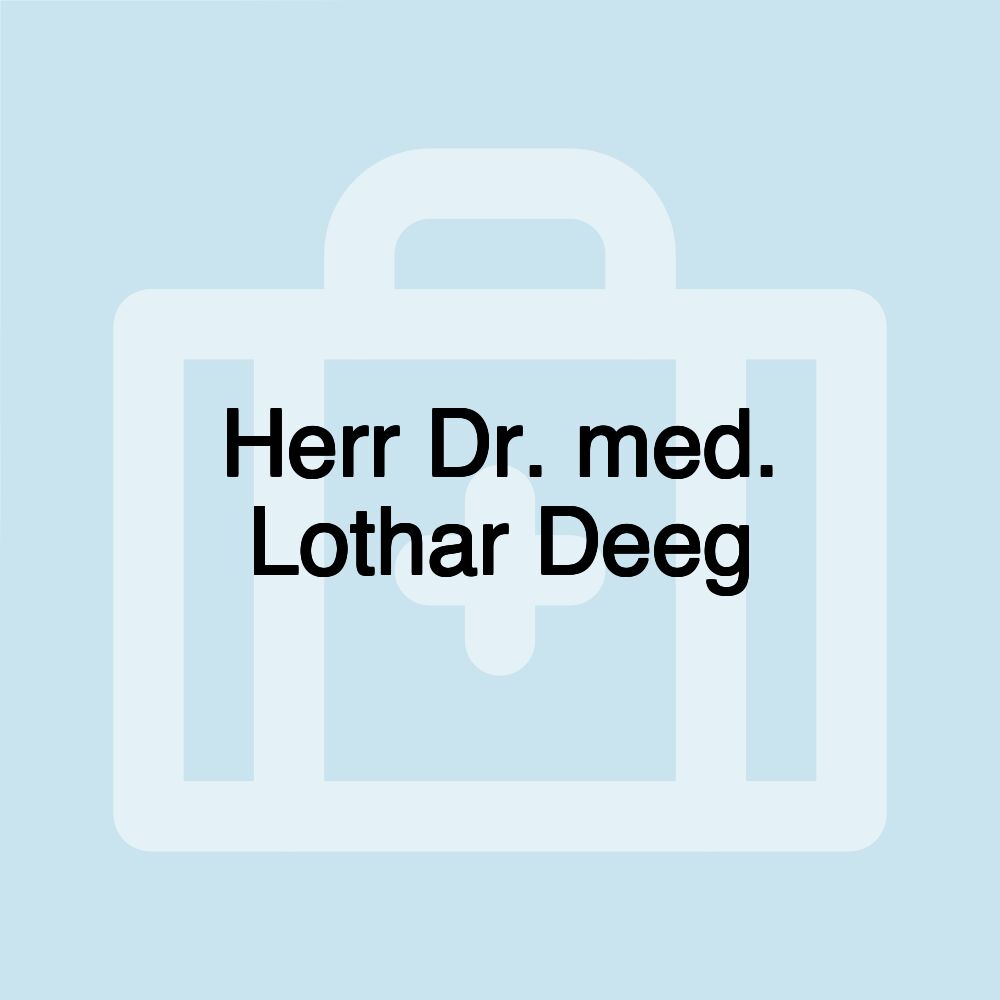 Herr Dr. med. Lothar Deeg