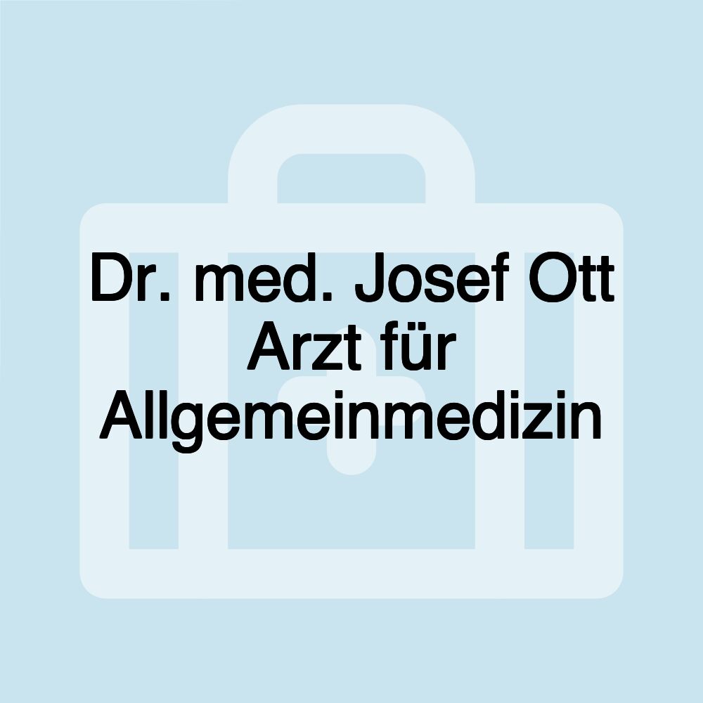 Dr. med. Josef Ott Arzt für Allgemeinmedizin