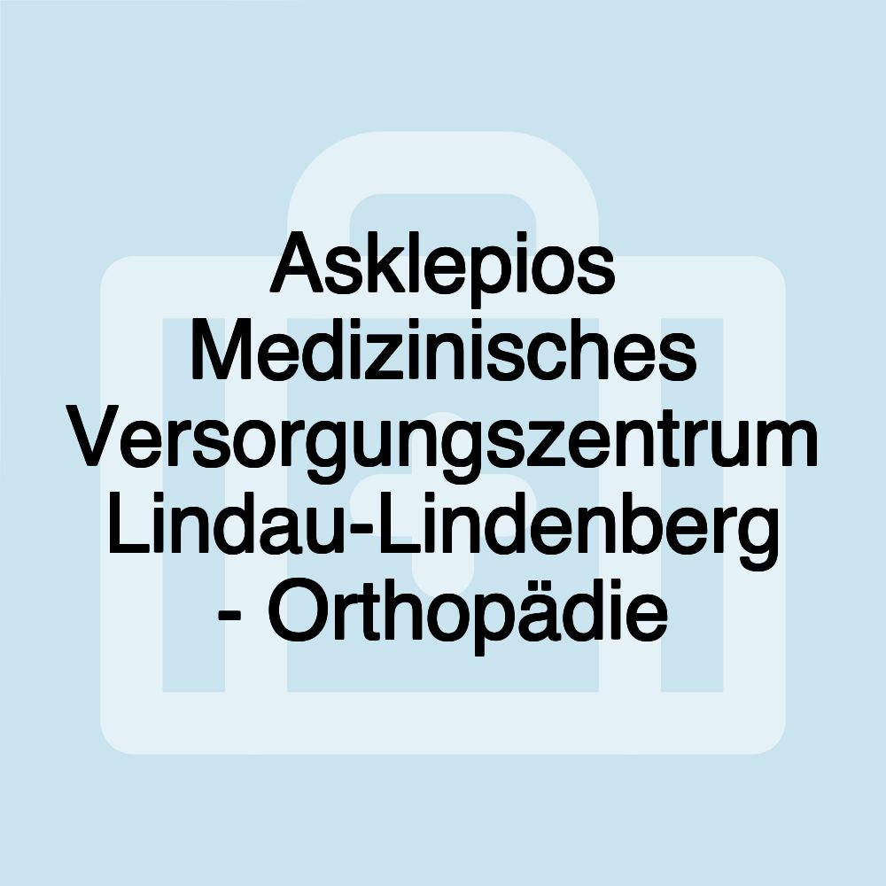 Asklepios Medizinisches Versorgungszentrum Lindau-Lindenberg - Orthopädie