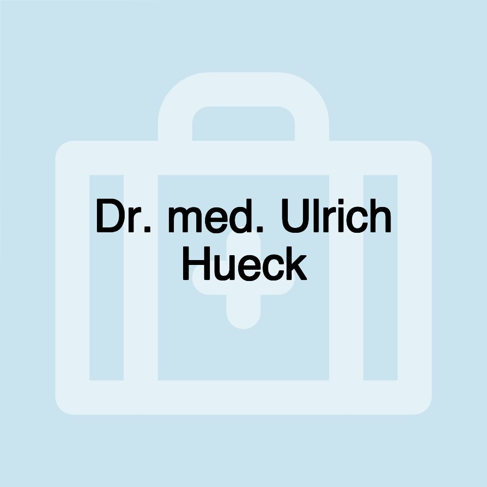 Dr. med. Ulrich Hueck