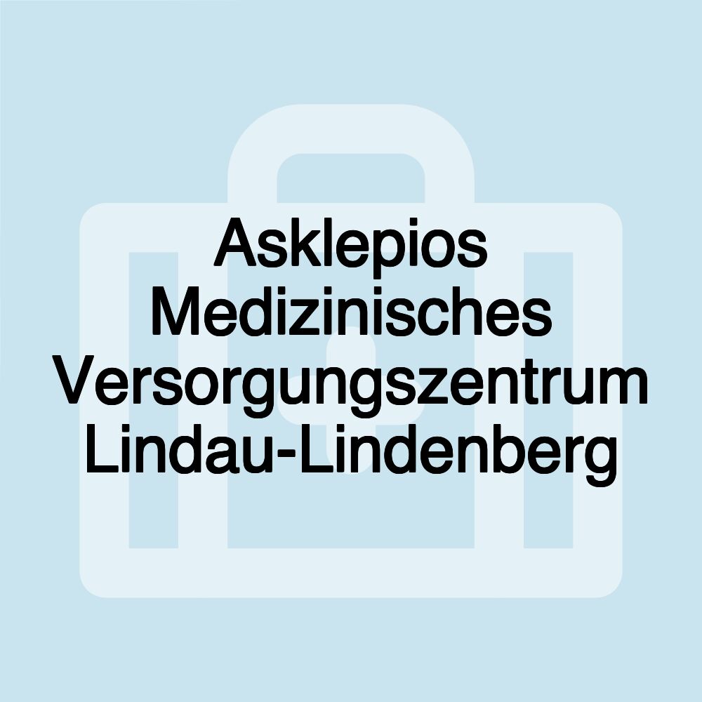 Asklepios Medizinisches Versorgungszentrum Lindau-Lindenberg