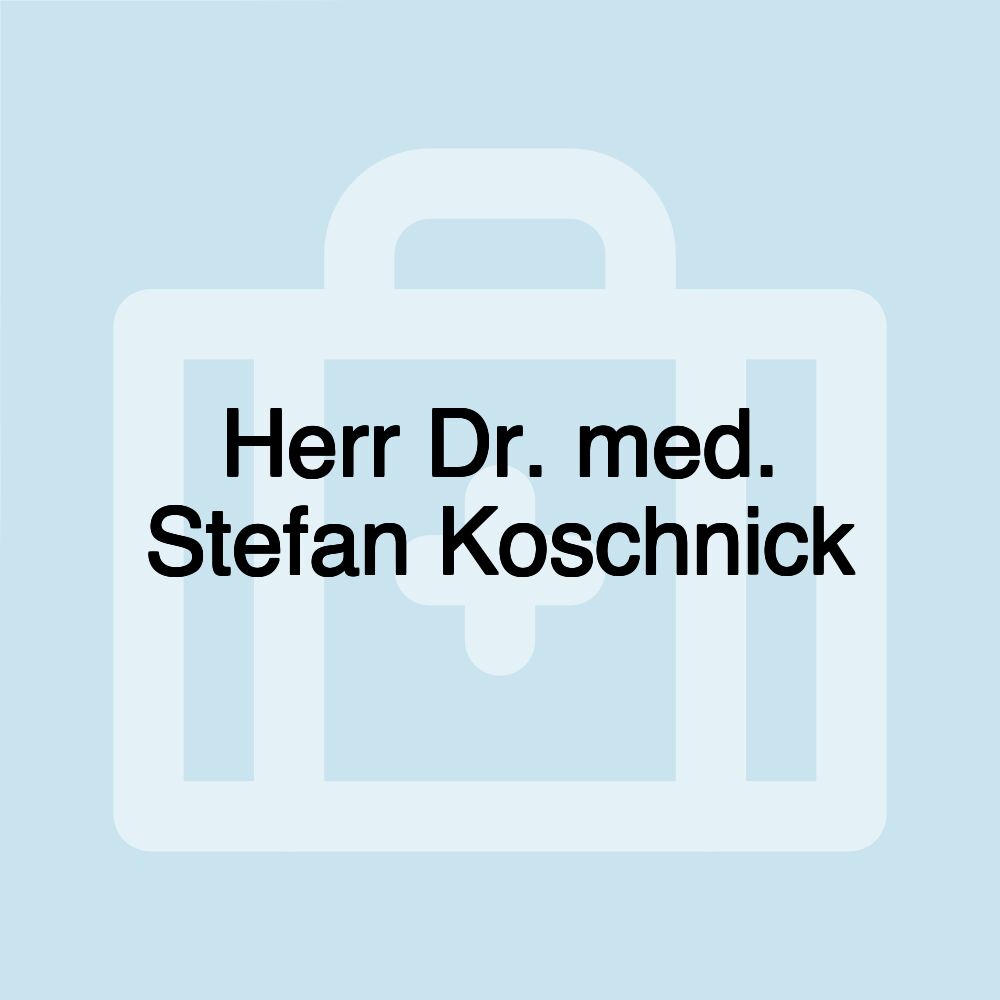 Herr Dr. med. Stefan Koschnick