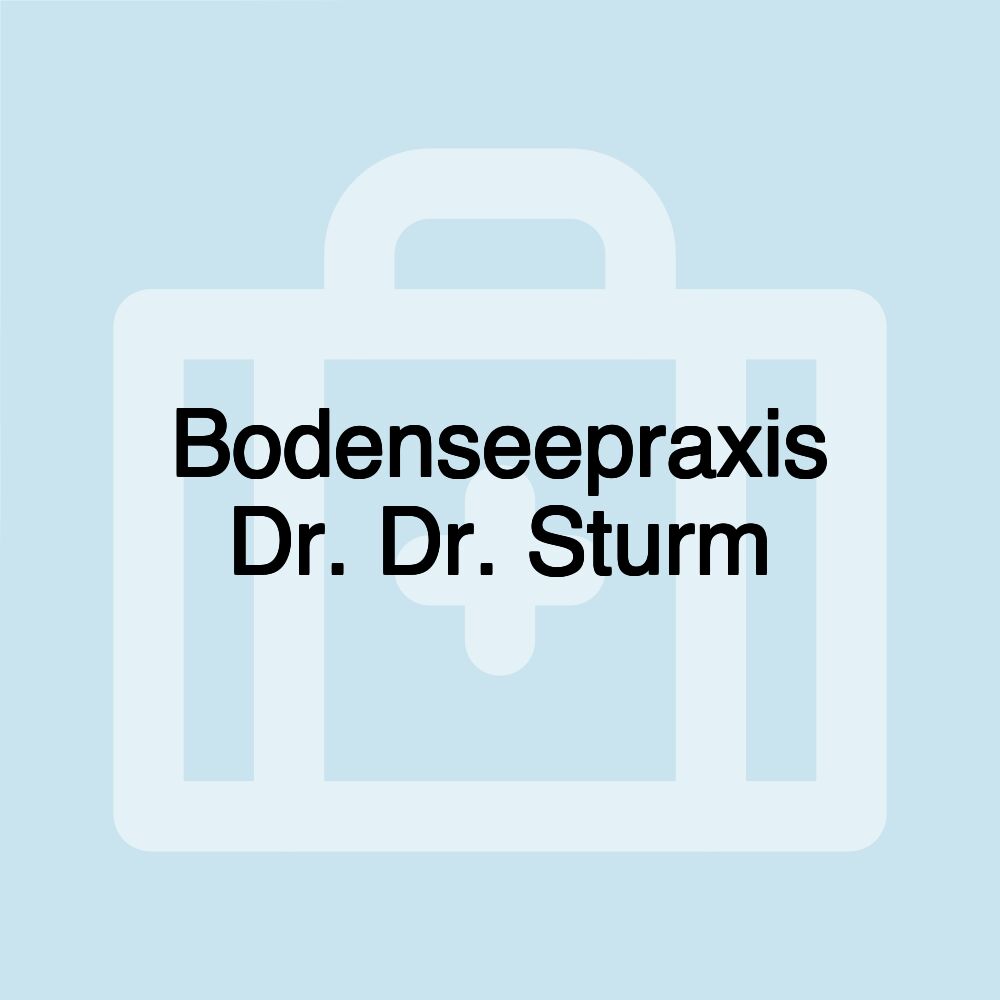 Bodenseepraxis Dr. Dr. Sturm