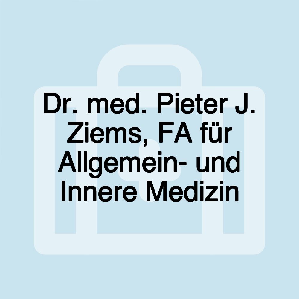 Dr. med. Pieter J. Ziems, FA für Allgemein- und Innere Medizin