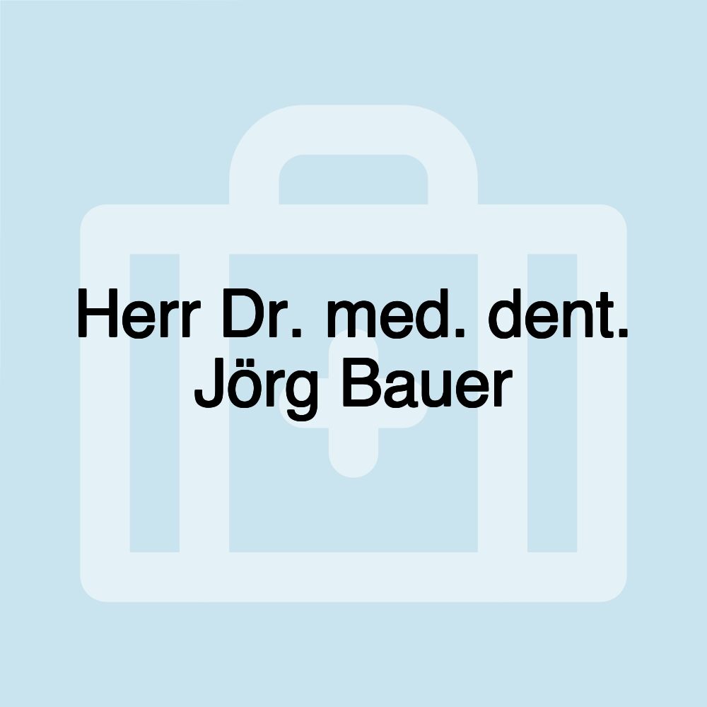 Herr Dr. med. dent. Jörg Bauer