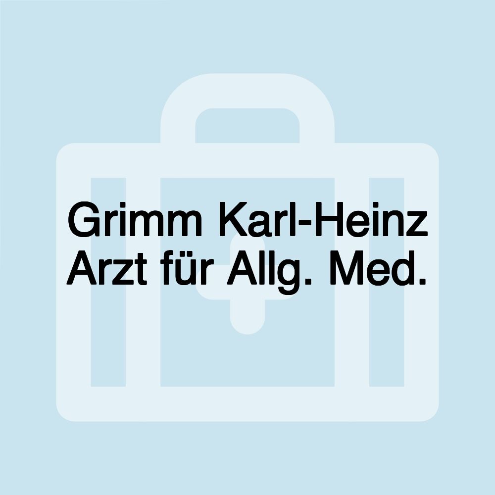 Grimm Karl-Heinz Arzt für Allg. Med.