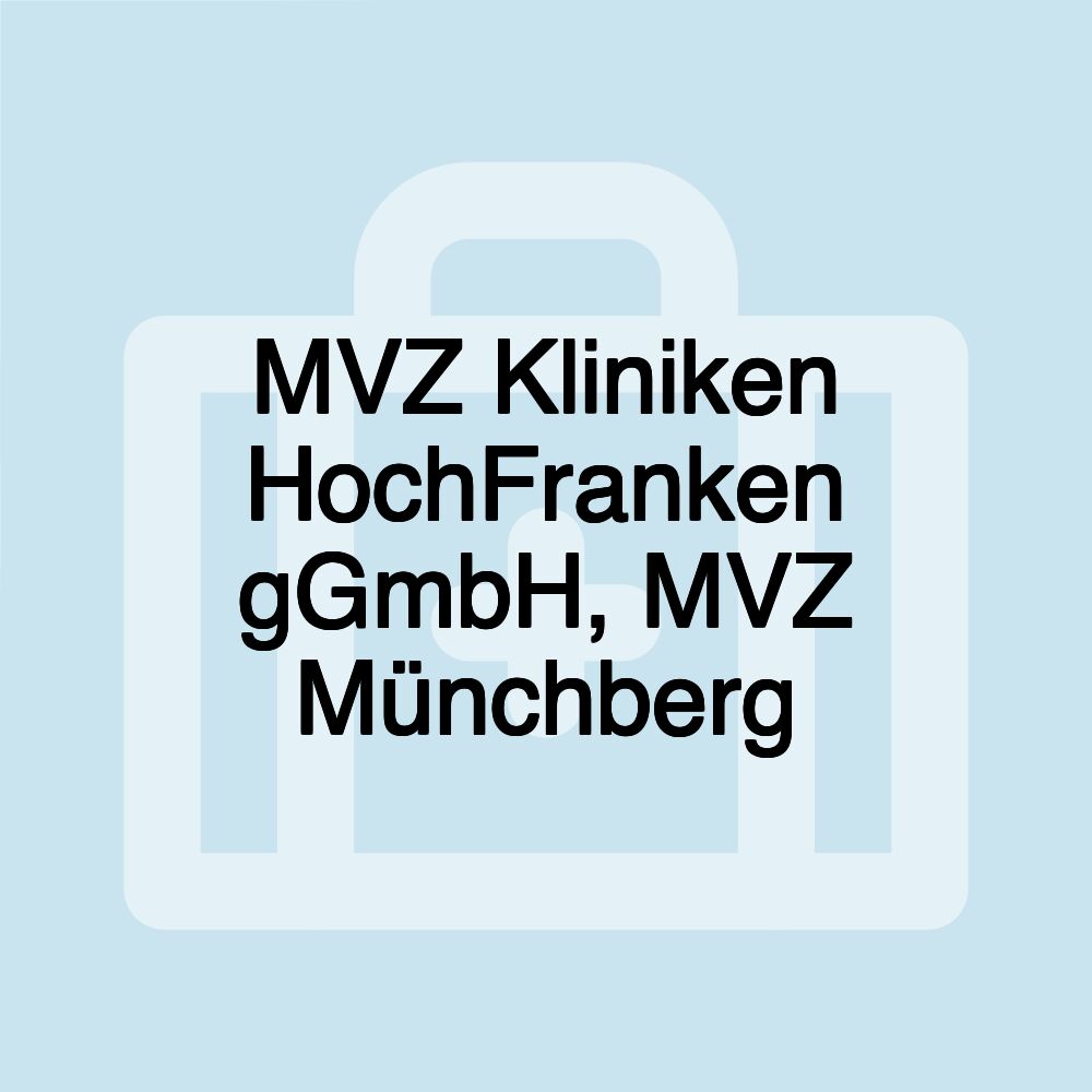 MVZ Kliniken HochFranken gGmbH, MVZ Münchberg