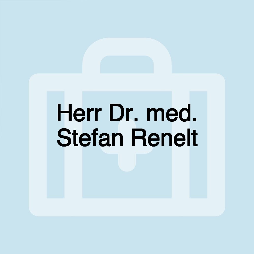 Herr Dr. med. Stefan Renelt