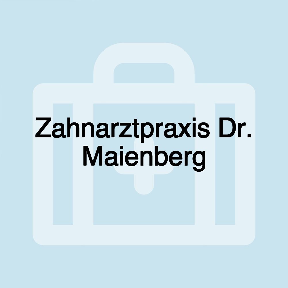 Zahnarztpraxis Dr. Maienberg