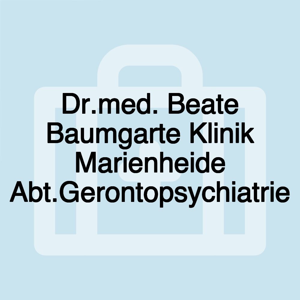 Dr.med. Beate Baumgarte Klinik Marienheide Abt.Gerontopsychiatrie