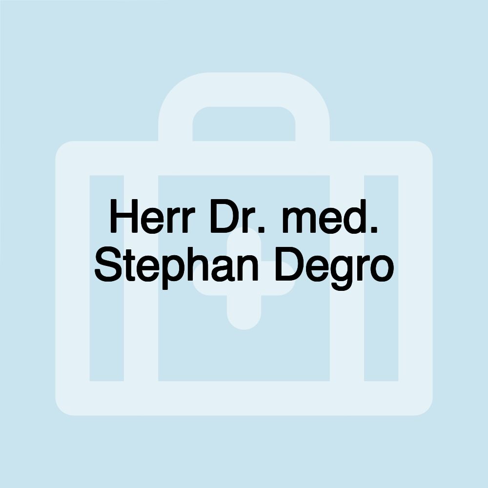 Herr Dr. med. Stephan Degro