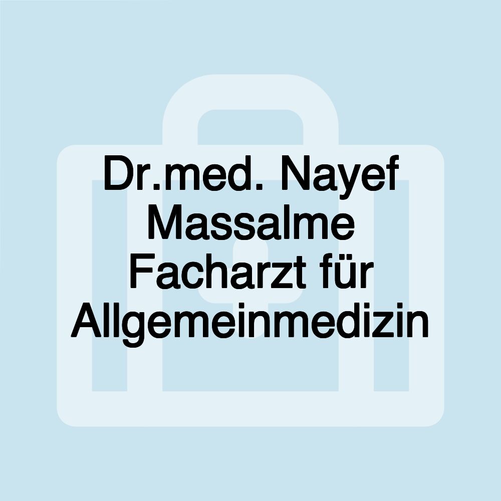 Dr.med. Nayef Massalme Facharzt für Allgemeinmedizin