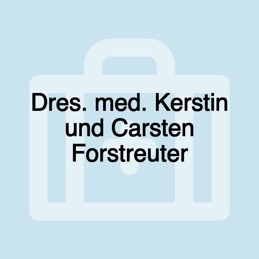 Dres. med. Kerstin und Carsten Forstreuter