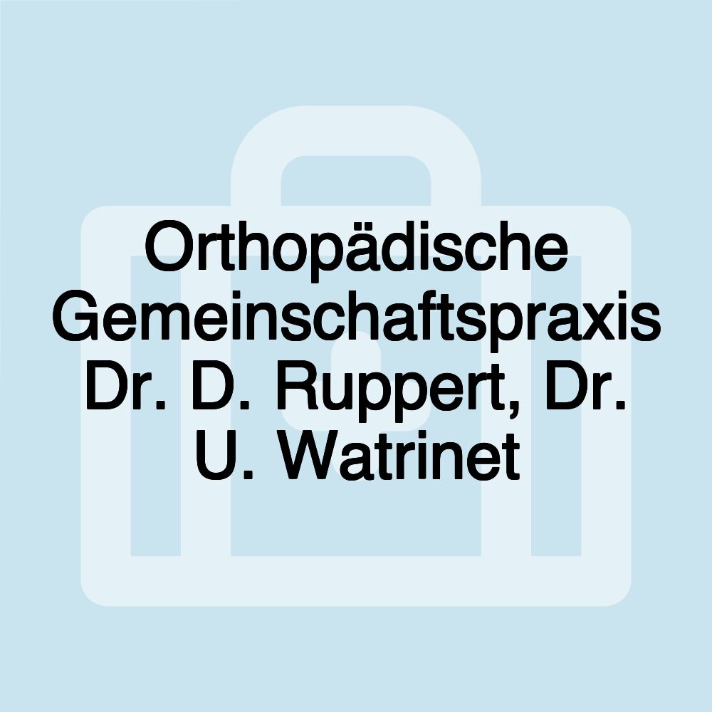 Orthopädische Gemeinschaftspraxis Dr. D. Ruppert, Dr. U. Watrinet