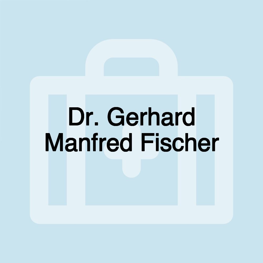 Dr. Gerhard Manfred Fischer