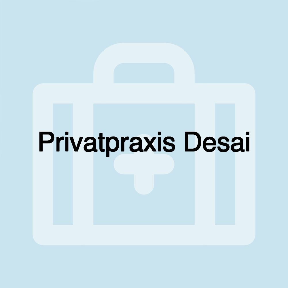 Privatpraxis Desai