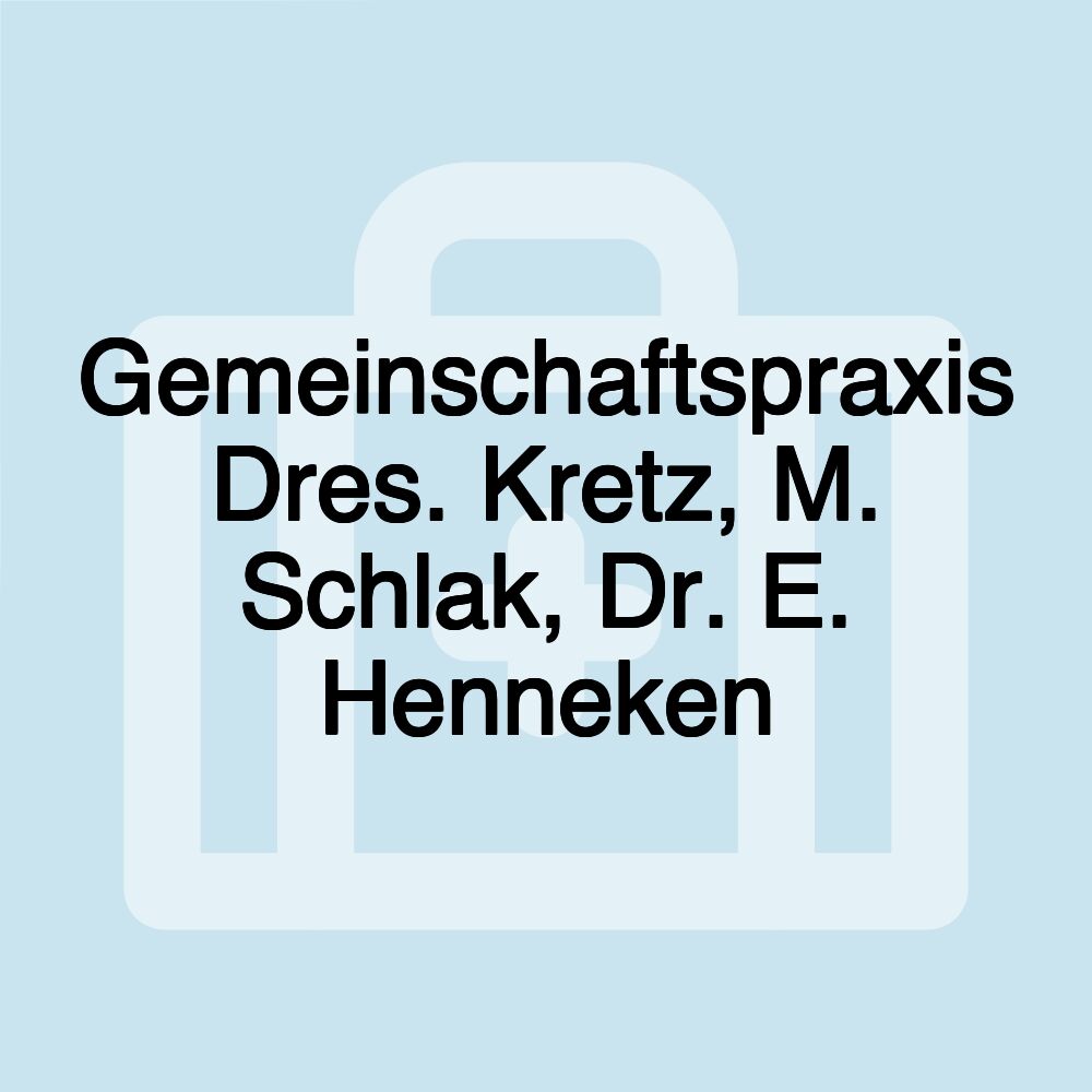 Gemeinschaftspraxis Dres. Kretz, M. Schlak, Dr. E. Henneken