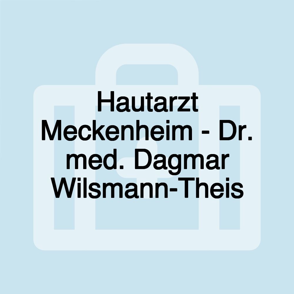 Hautarzt Meckenheim - Dr. med. Dagmar Wilsmann-Theis