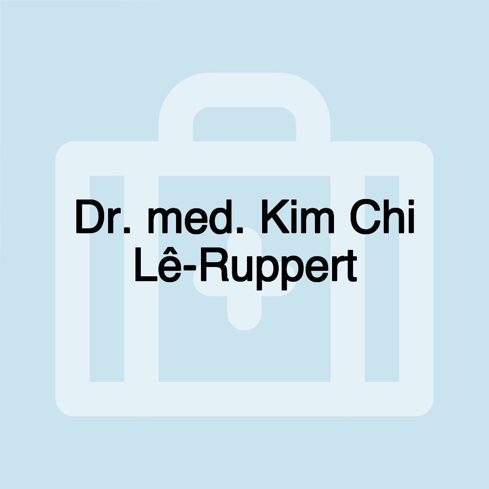 Dr. med. Kim Chi Lê-Ruppert