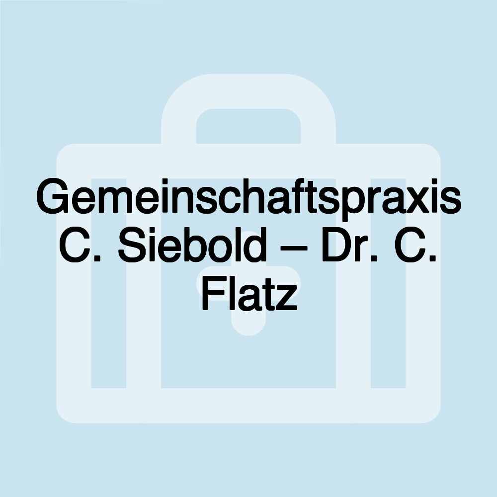 Gemeinschaftspraxis C. Siebold – Dr. C. Flatz