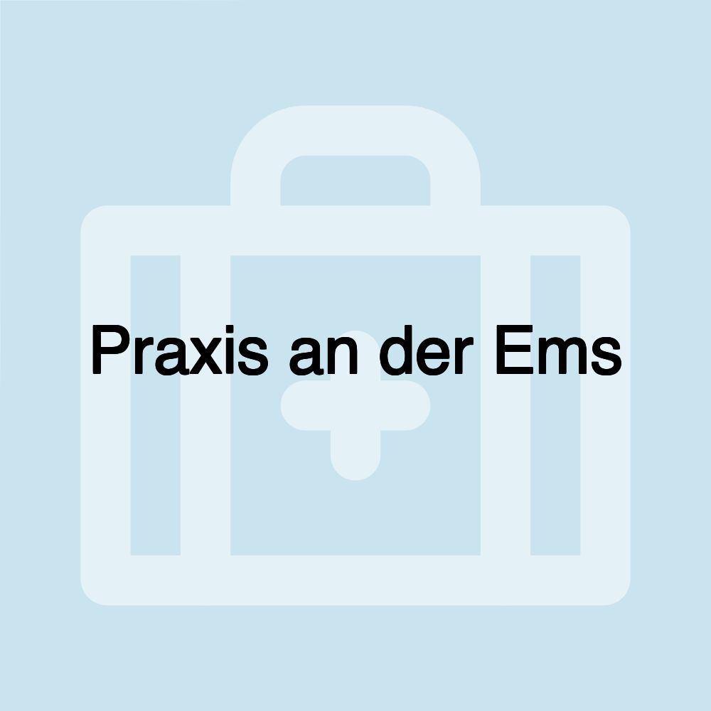 Praxis an der Ems