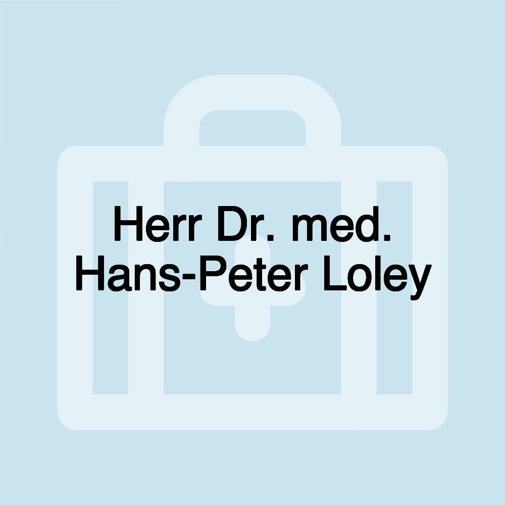 Herr Dr. med. Hans-Peter Loley