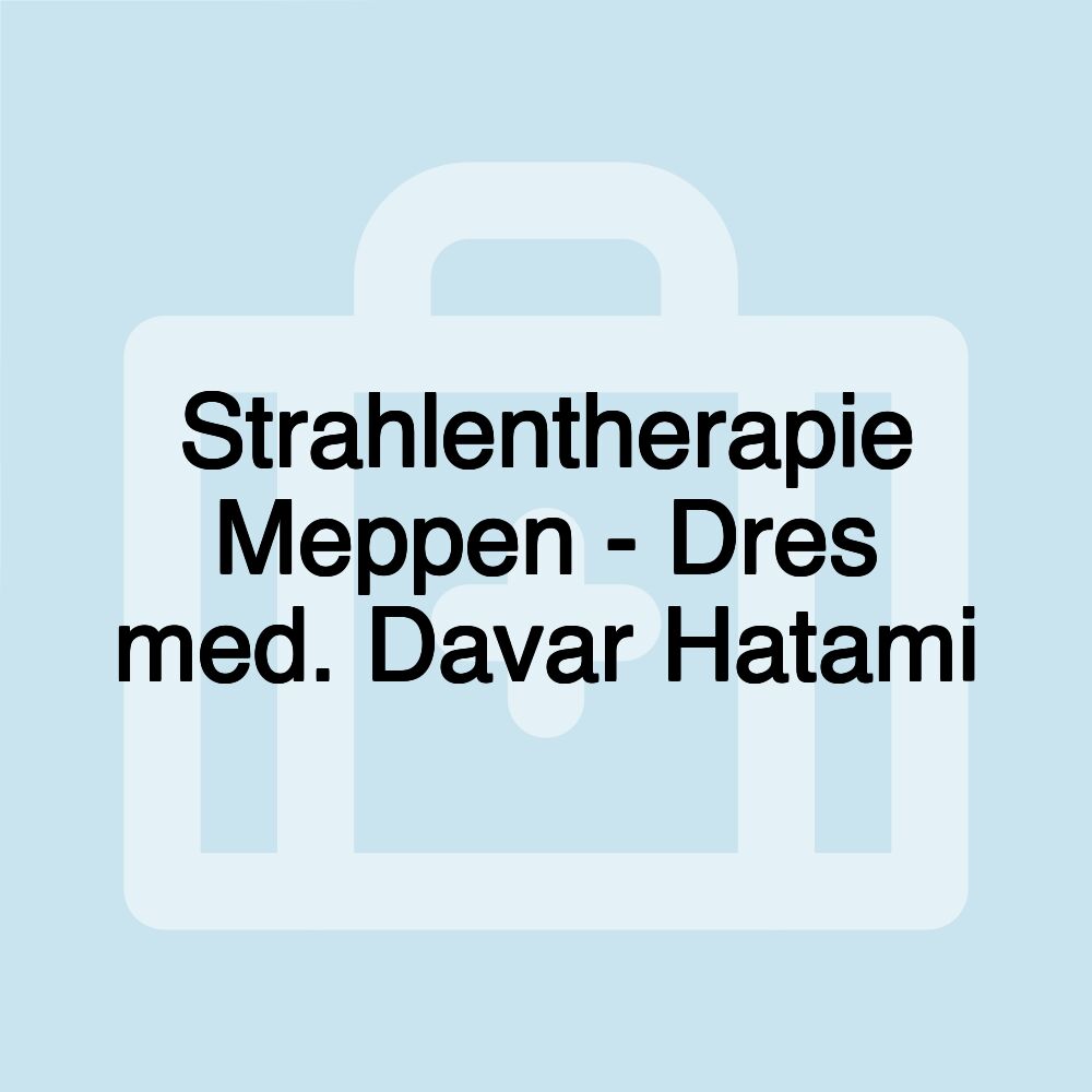 Strahlentherapie Meppen - Dres med. Davar Hatami