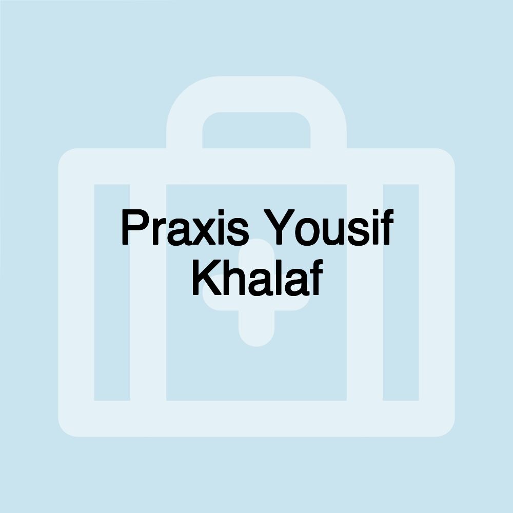 Praxis Yousif Khalaf