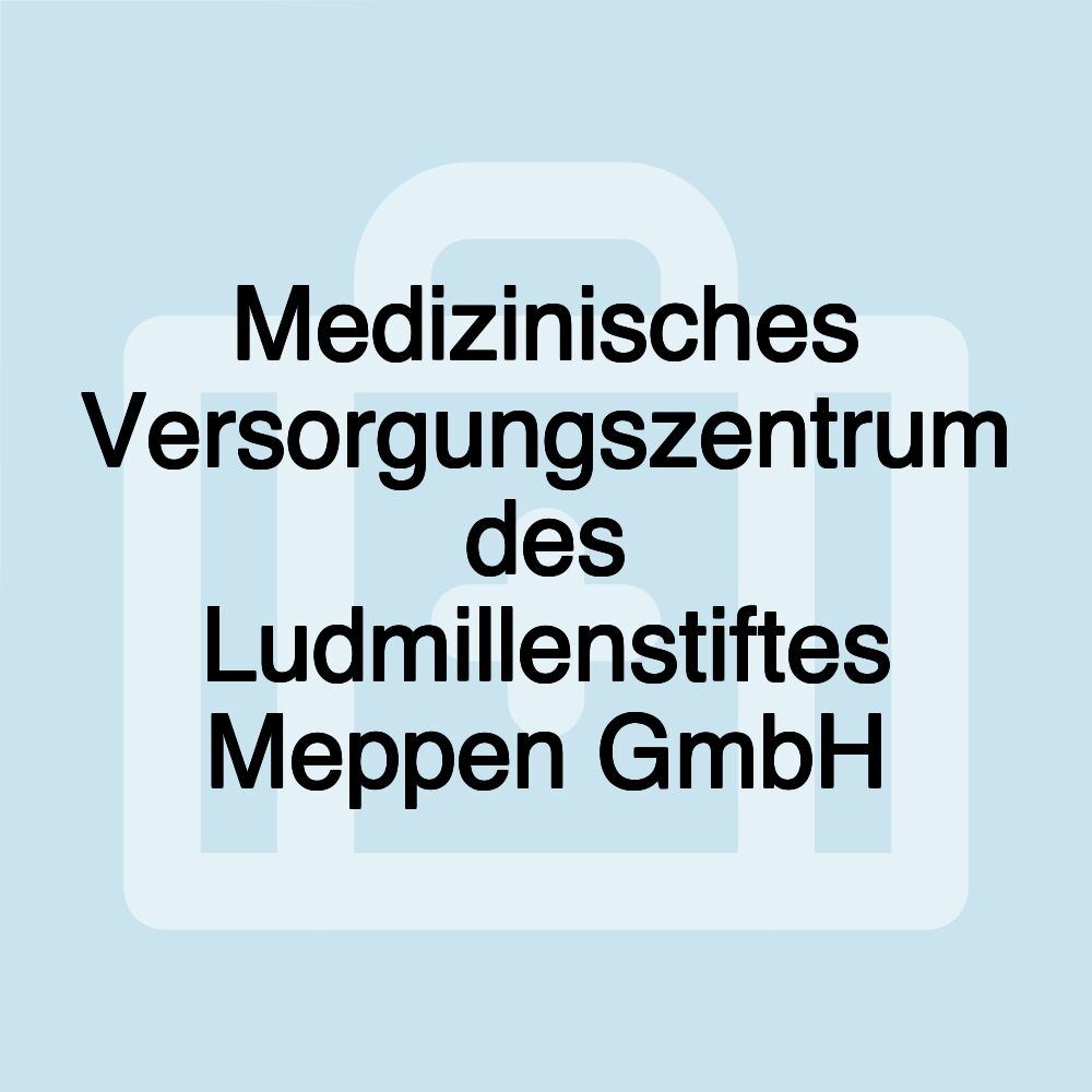 Medizinisches Versorgungszentrum des Ludmillenstiftes Meppen GmbH