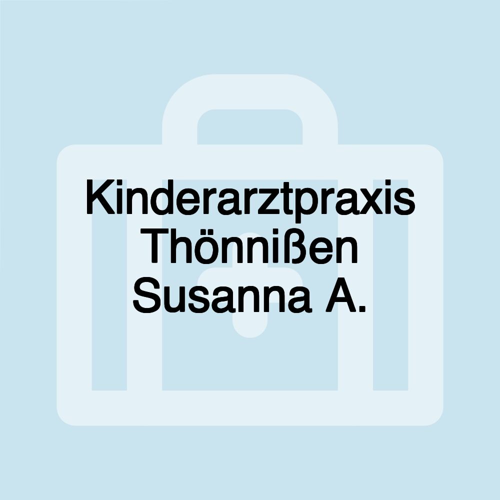 Kinderarztpraxis Thönnißen Susanna A.