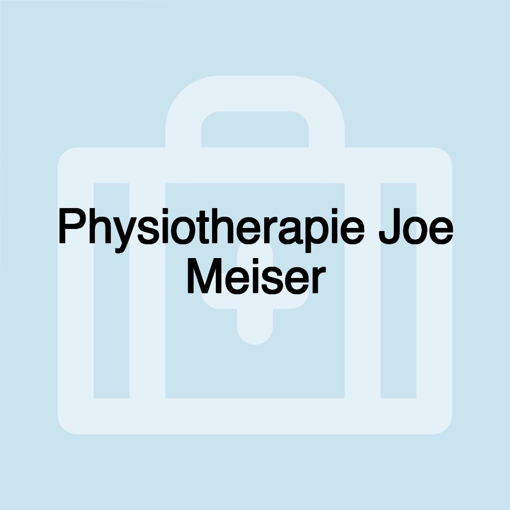 Physiotherapie Joe Meiser