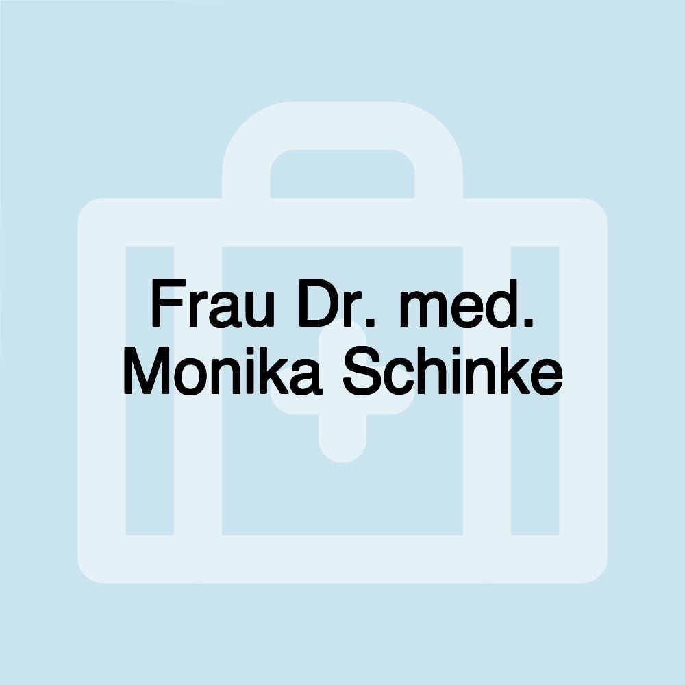 Frau Dr. med. Monika Schinke