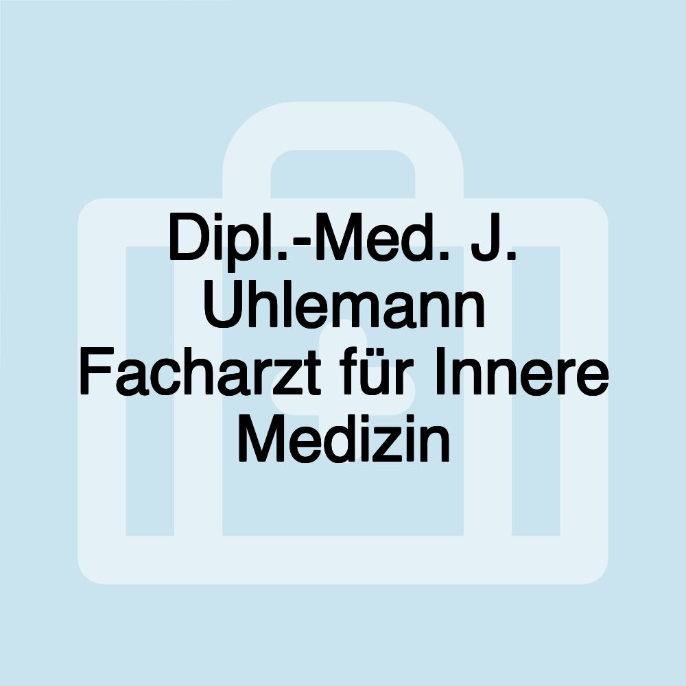 Dipl.-Med. J. Uhlemann Facharzt für Innere Medizin