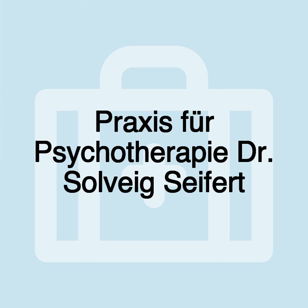 Praxis für Psychotherapie Dr. Solveig Seifert