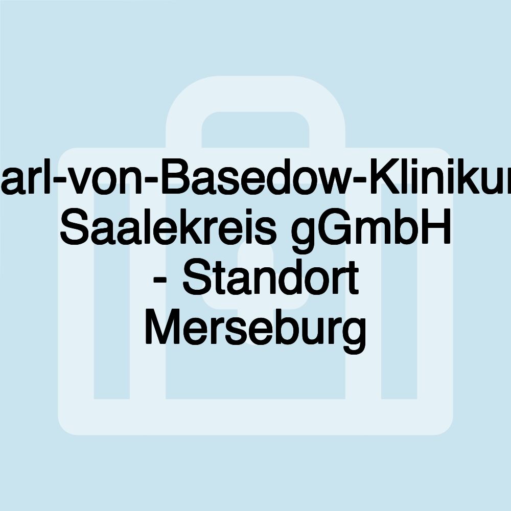 Carl-von-Basedow-Klinikum Saalekreis gGmbH - Standort Merseburg