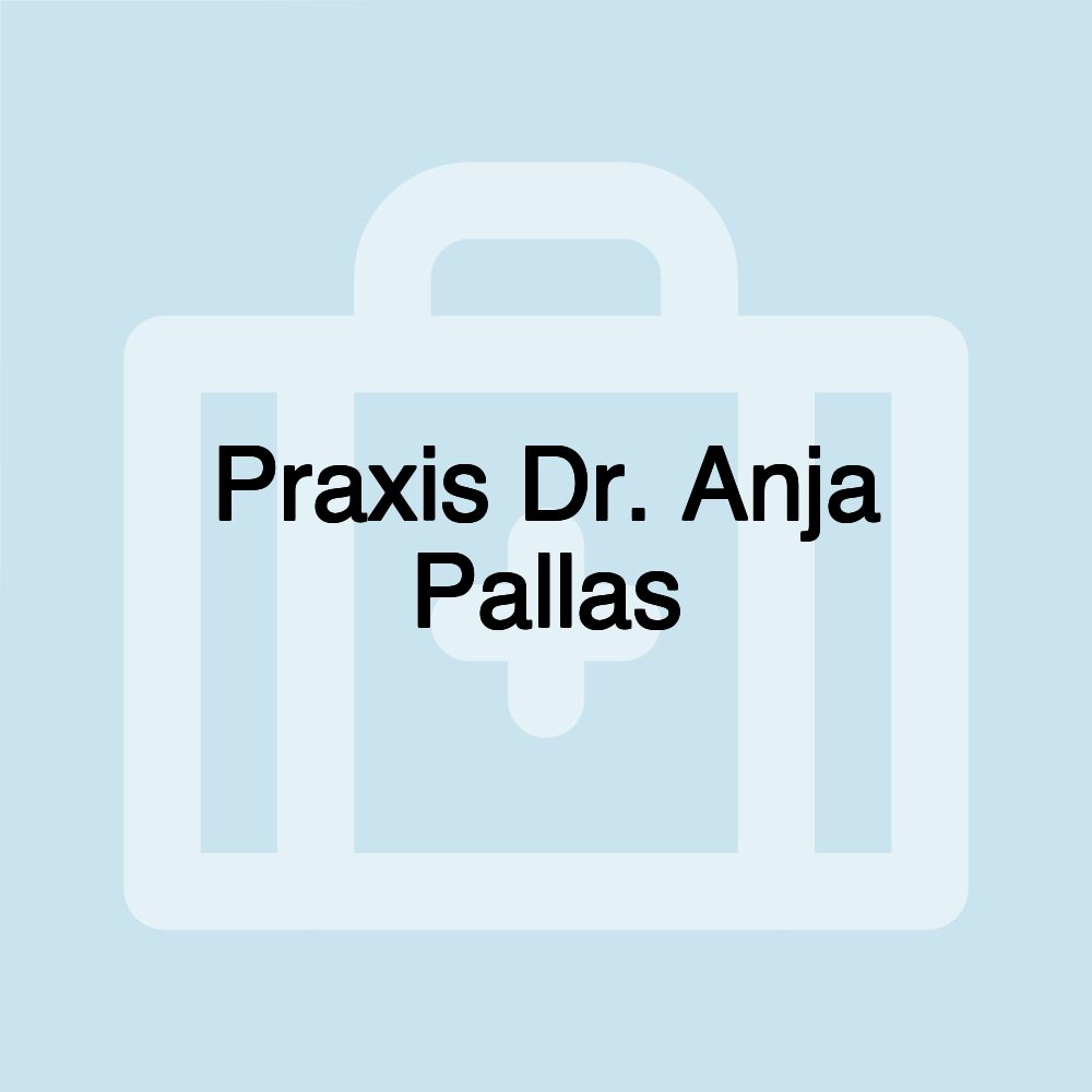 Praxis Dr. Anja Pallas