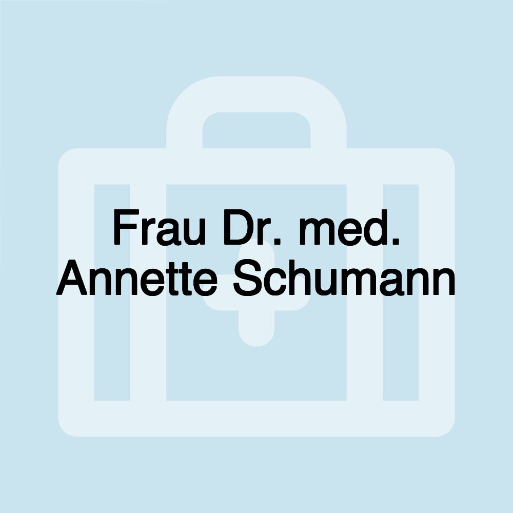 Frau Dr. med. Annette Schumann