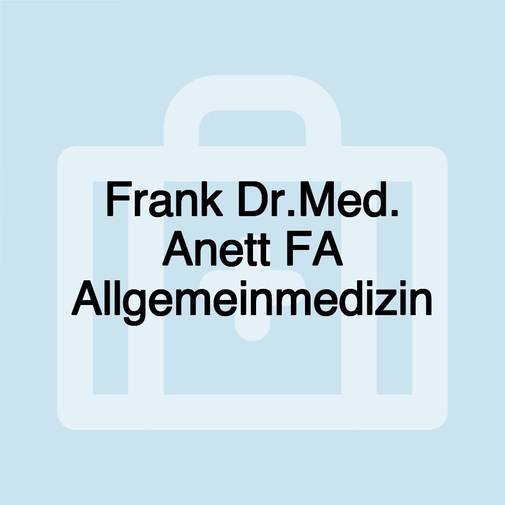 Frank Dr.Med. Anett FA Allgemeinmedizin