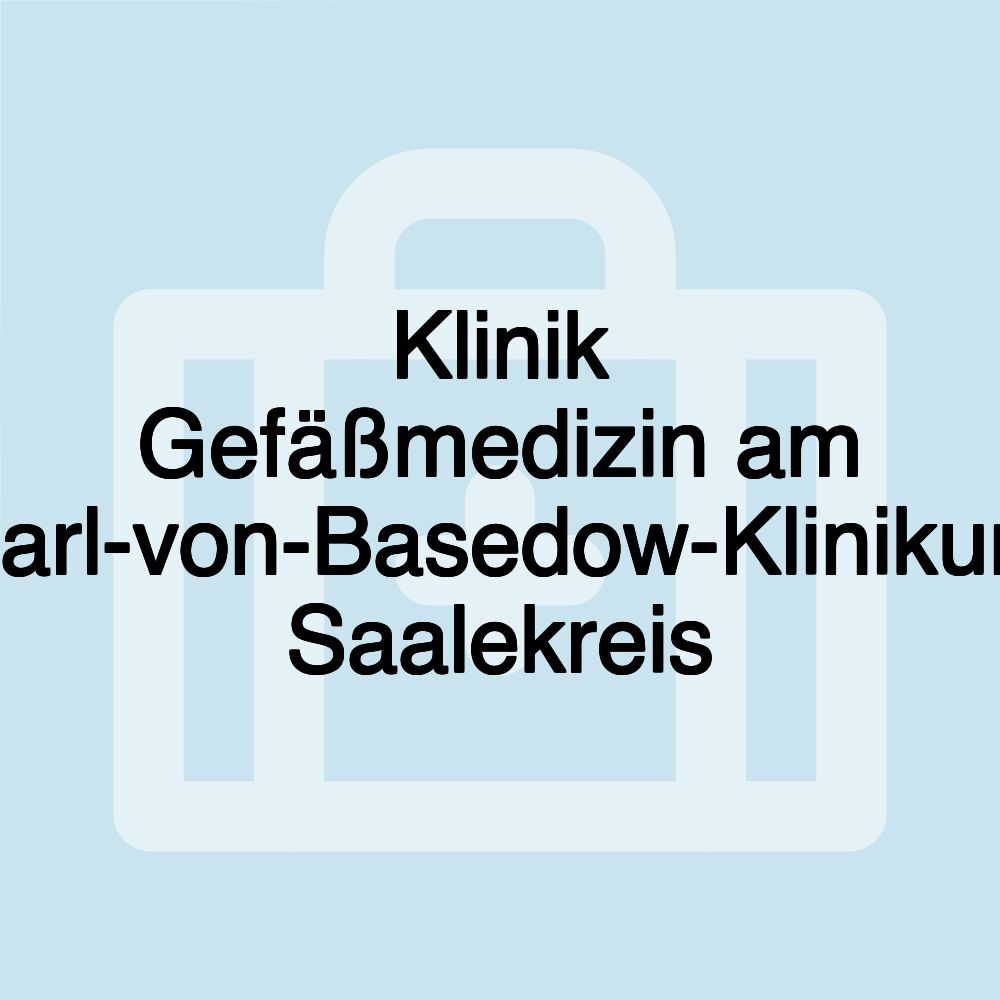 Klinik Gefäßmedizin am Carl-von-Basedow-Klinikum Saalekreis