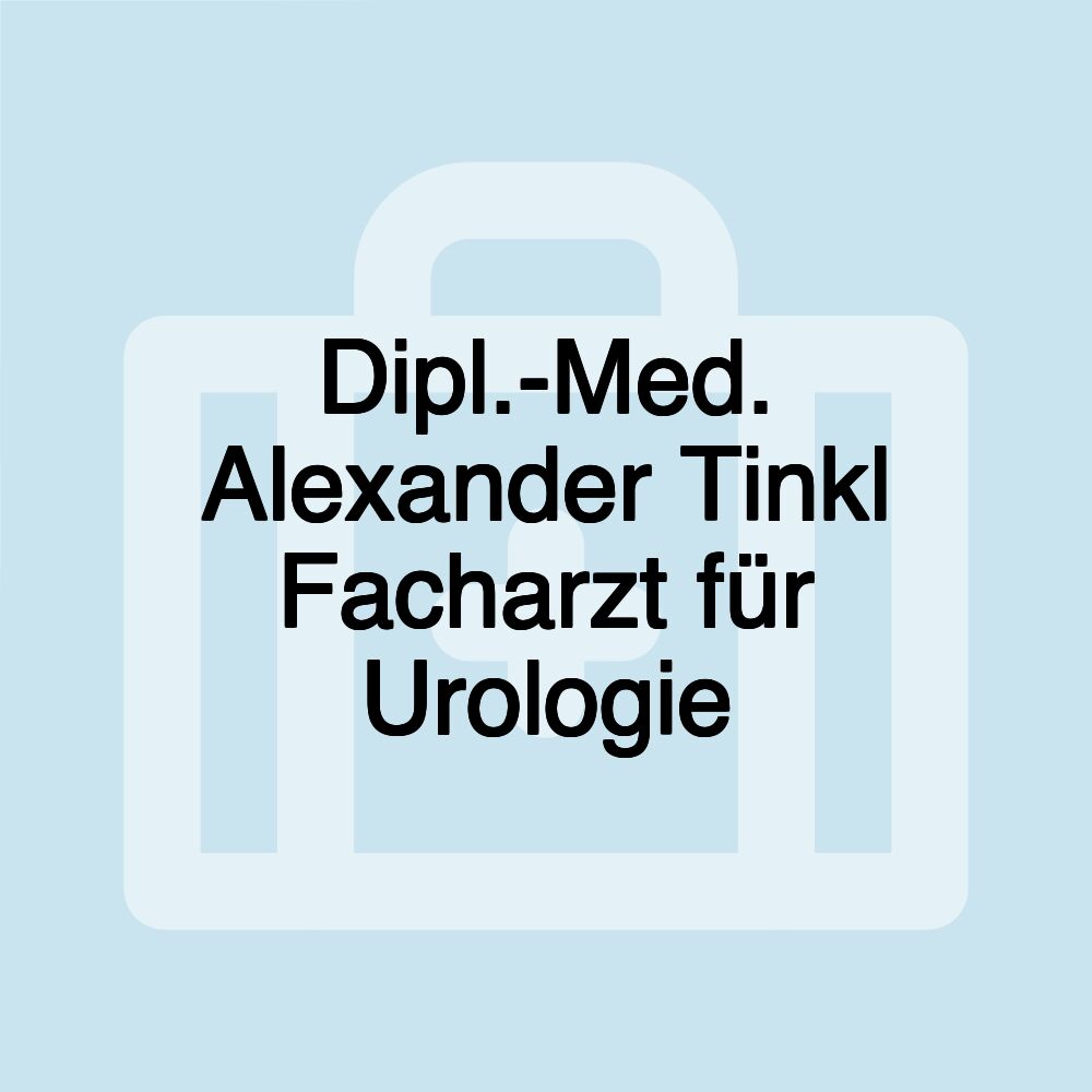 Dipl.-Med. Alexander Tinkl Facharzt für Urologie