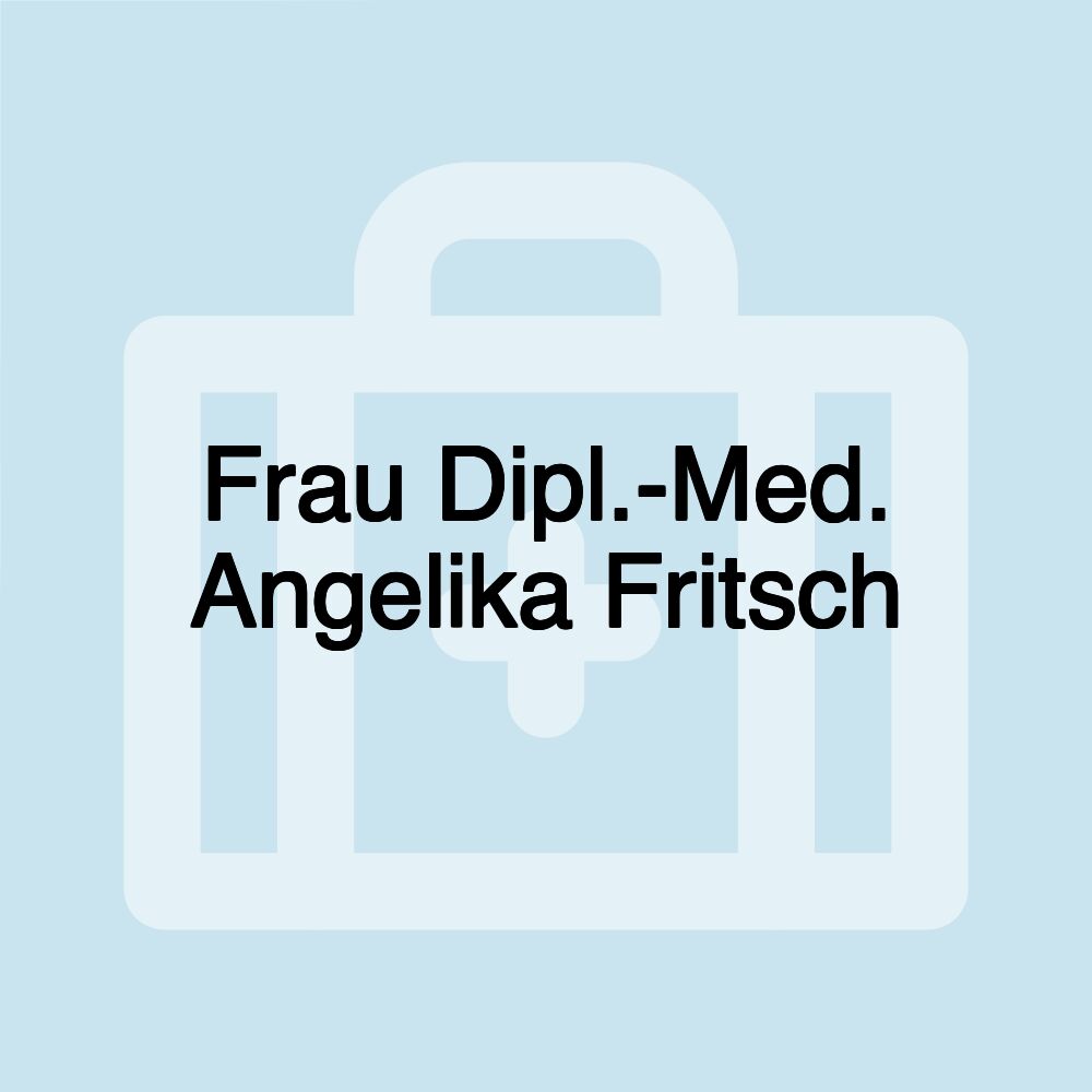 Frau Dipl.-Med. Angelika Fritsch