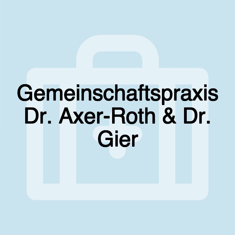 Gemeinschaftspraxis Dr. Axer-Roth & Dr. Gier