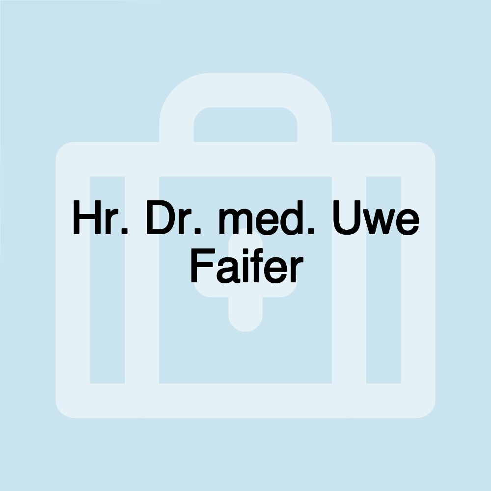 Hr. Dr. med. Uwe Faifer